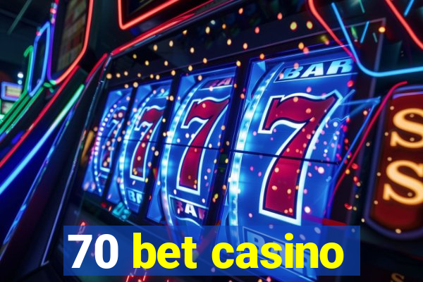 70 bet casino